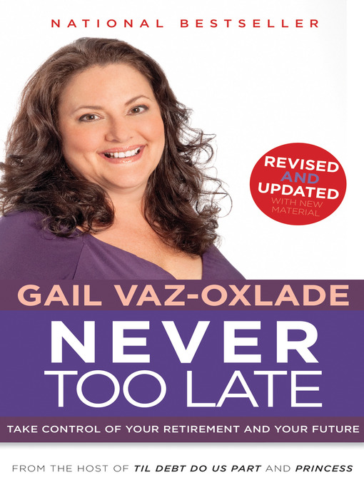 Title details for Never Too Late (Revised) by Gail Vaz-Oxlade - Wait list